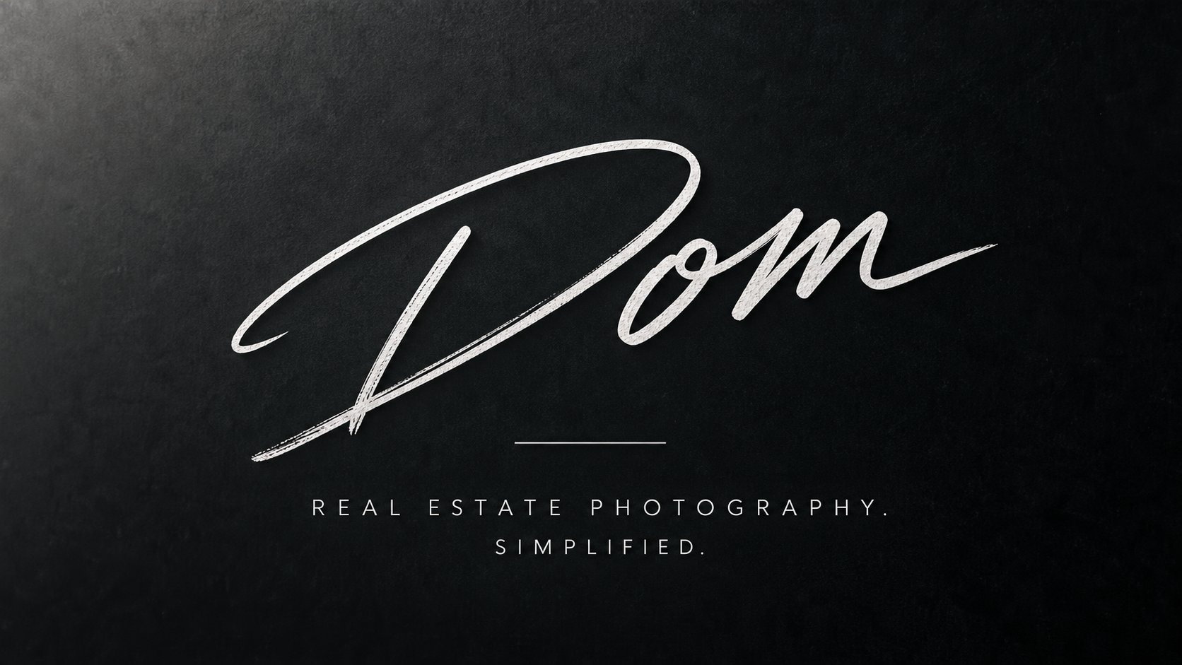 Dom's signature — real estate photography simplified